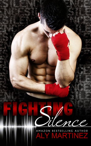 Fighting Silence, On the Ropes, Fighter Romance, Aly Martinez