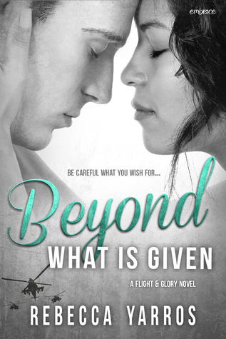 Beyond What is Given, Rebecca Yarros, Flight & Glory