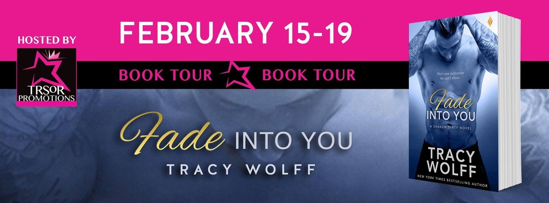 Fade into You, Shaken Dirty, Tracy Wolff